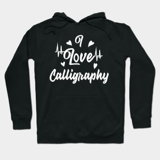 I love Calligraphy Hoodie